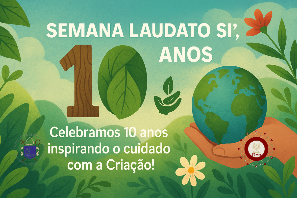 Semana Laudato Si’: Um convite à conversão ecológica e espiritual